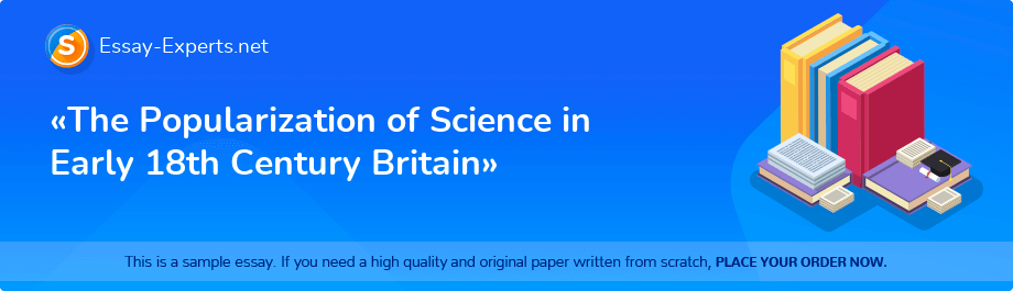 «The Popularization of Science in Early 18th Century Britain»